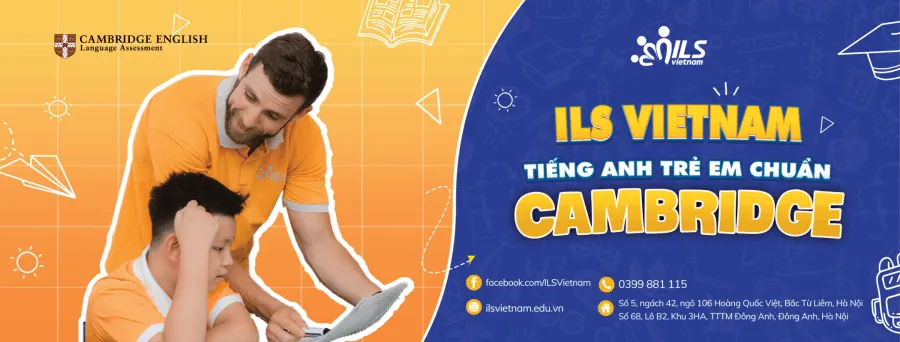Trung tâm ILS Vietnam - Tiếng Anh trẻ em chuẩn Cambridge